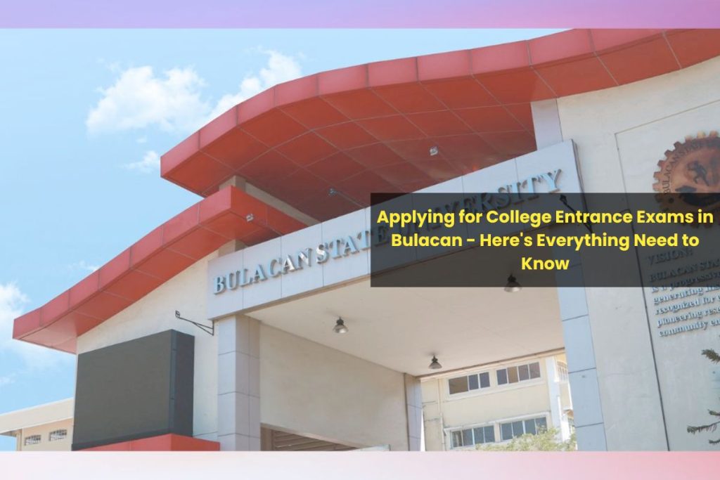 Applying for College Entrance Exams in Bulacan - Here's Everything Need to Know