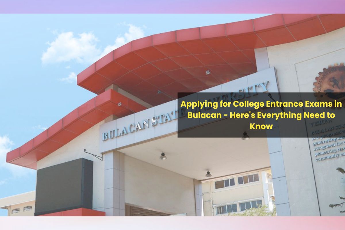 Applying for College Entrance Exams in Bulacan - Here's Everything Need to Know